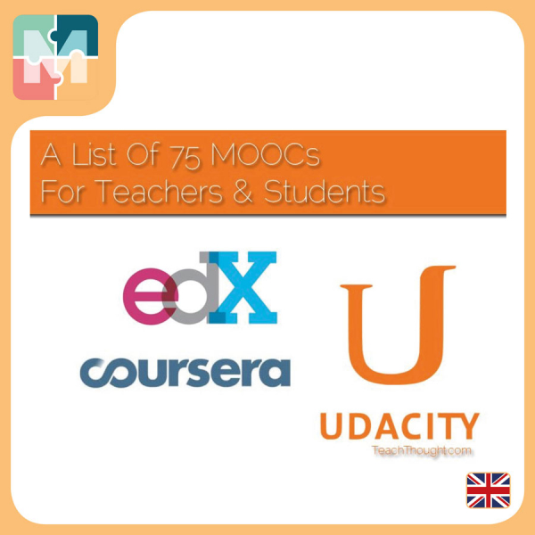 A list of 75 MOOCs for Teachers and Students
